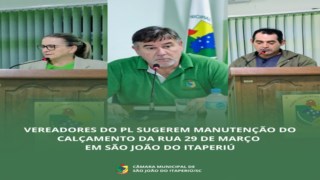 VEREADORES DO PL SUGEREM MANUTENÇÃO DA RUA 29 DE MARÇO VEREADORES DO PL SUGEREM MANUTENÇÃO DA RUA 29 DE MARÇO