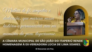 HOMENAGEM DA CÂMARA DE VEREADORES DE SÃO JOÃO DO ITAPERIÚ À EX-VEREADORA LÚCIA DE LIMA SOARES
HOMENAGEM DA CÂMARA DE VEREADORES DE SÃO JOÃO DO ITAPERIÚ À EX-VEREADORA LÚCIA DE LIMA SOARES