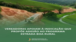 VEREADORES APOIAM À INDICAÇÃO QUE PROPÕE ADESÃO AO PROGRAMA ESTRADA BOA RURAL VEREADORES APOIAM À INDICAÇÃO QUE PROPÕE ADESÃO AO PROGRAMA ESTRADA BOA RURAL